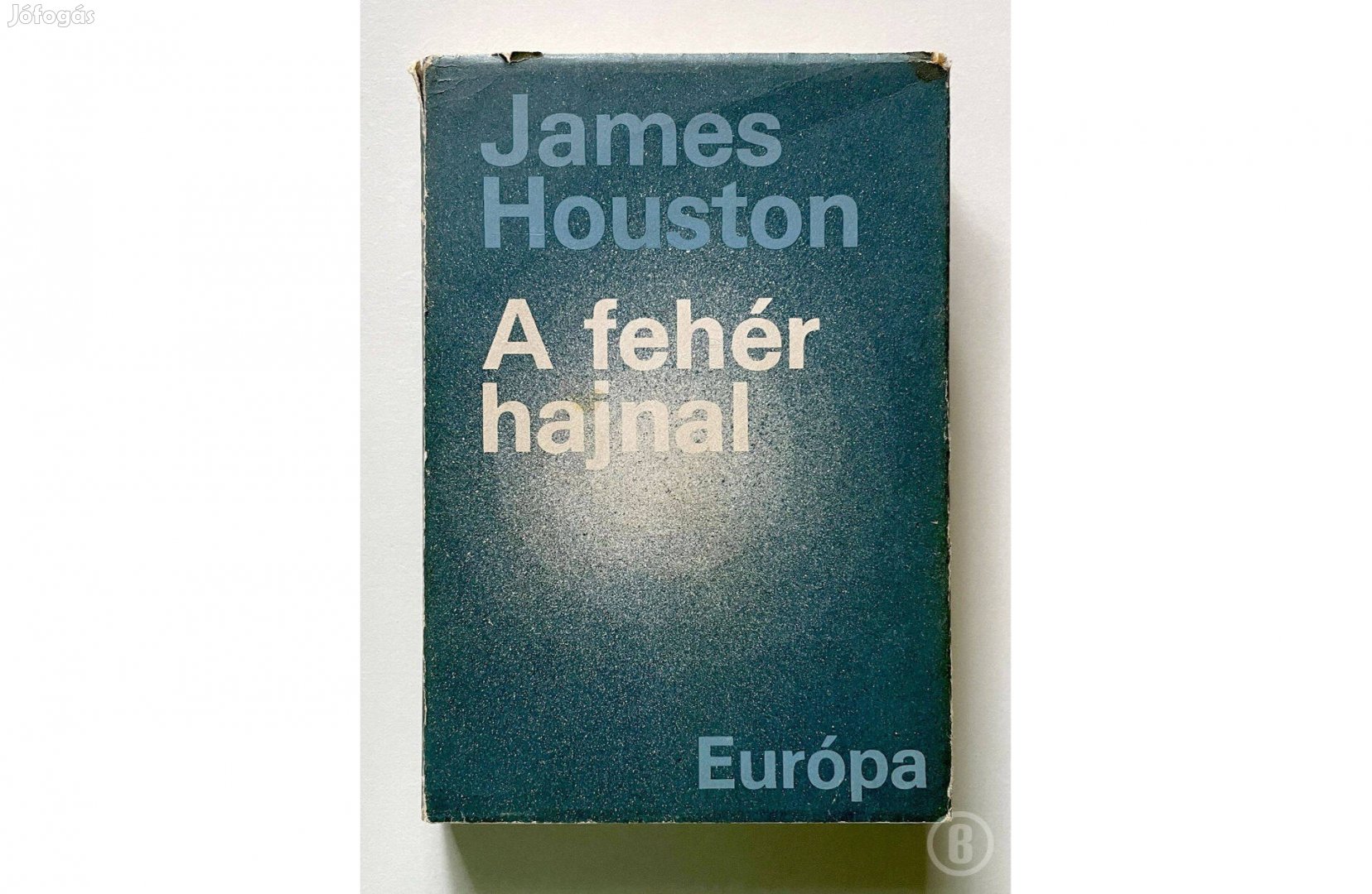 James Houston A fehér hajnal - - - Csak személyesen!