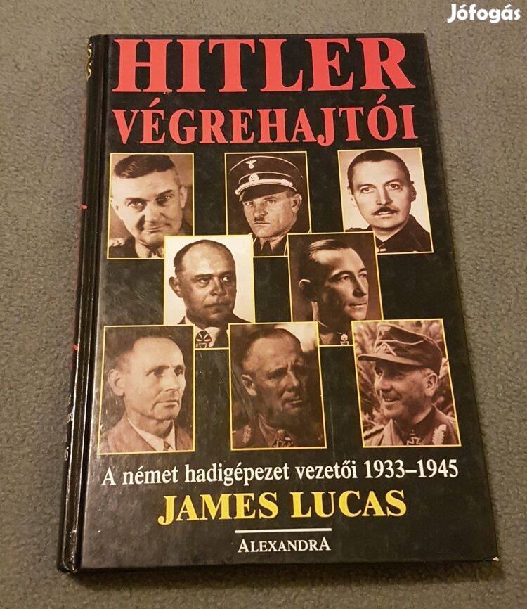 James Lucas - Hitler végrehajtói könyv