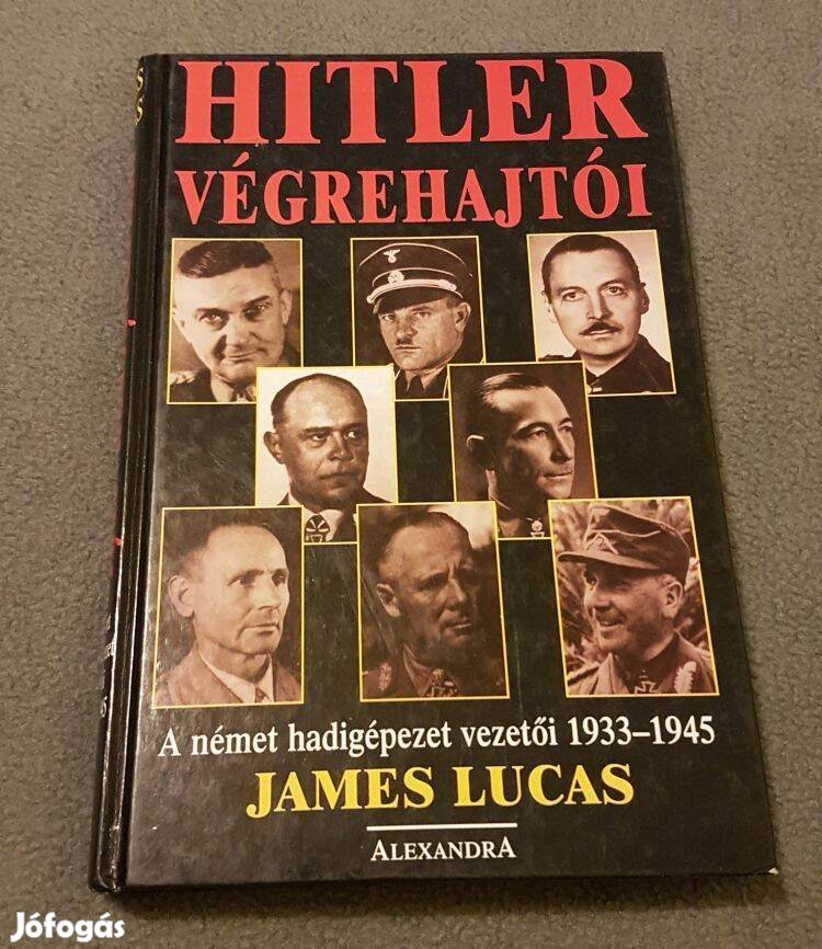 James Lucas - Hitler végrehajtói könyv