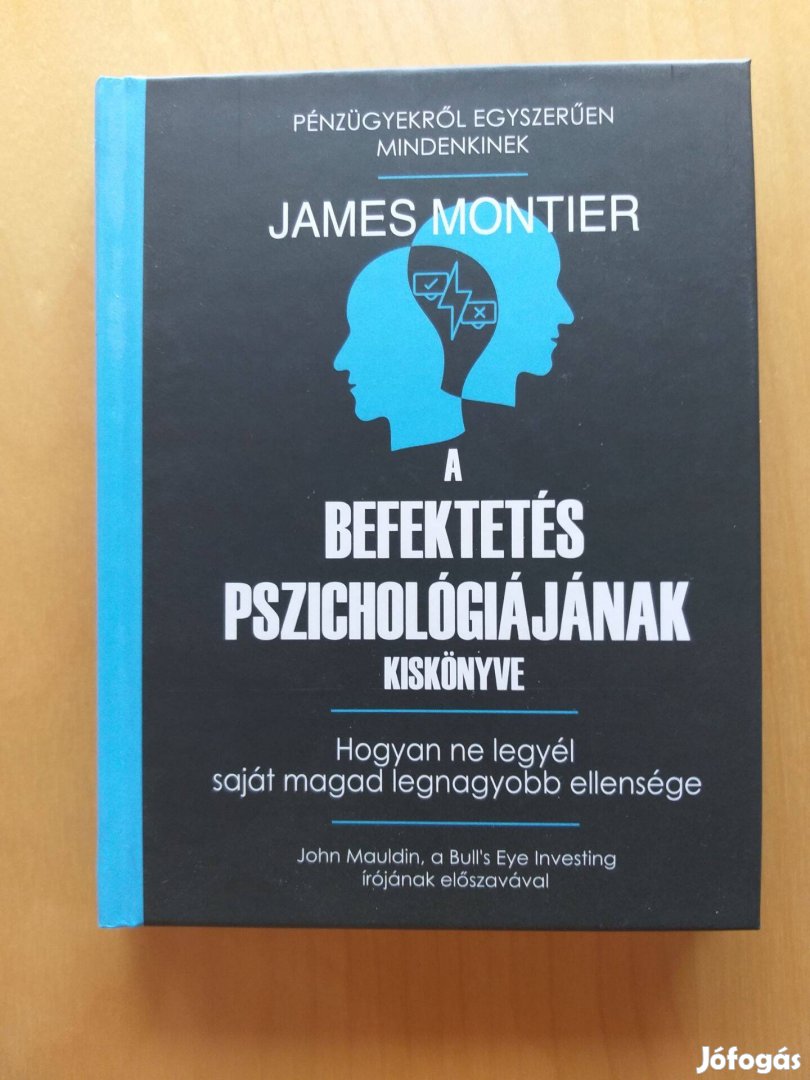 James Montier: A Befektetés Pszichológiájának kiskönyve