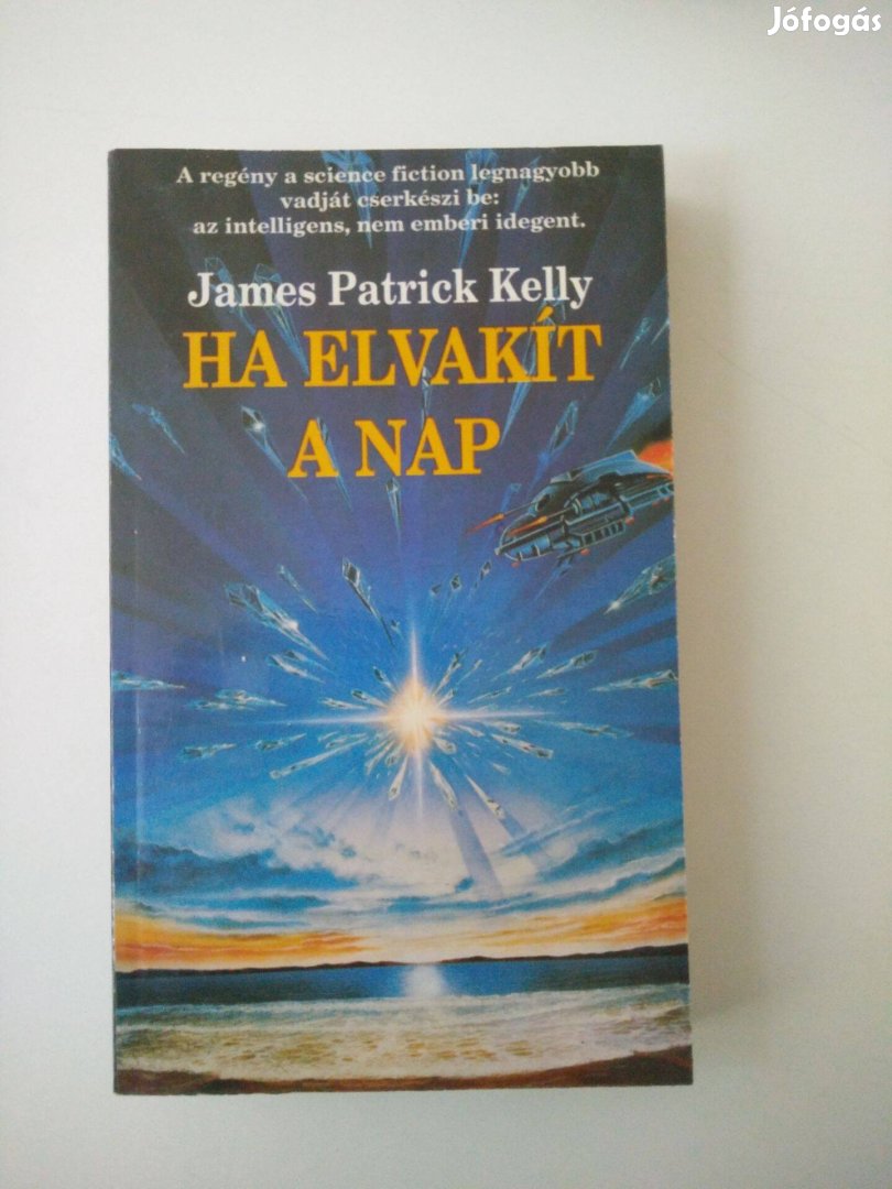 James Patrick Kelly - Ha elvakít a nap