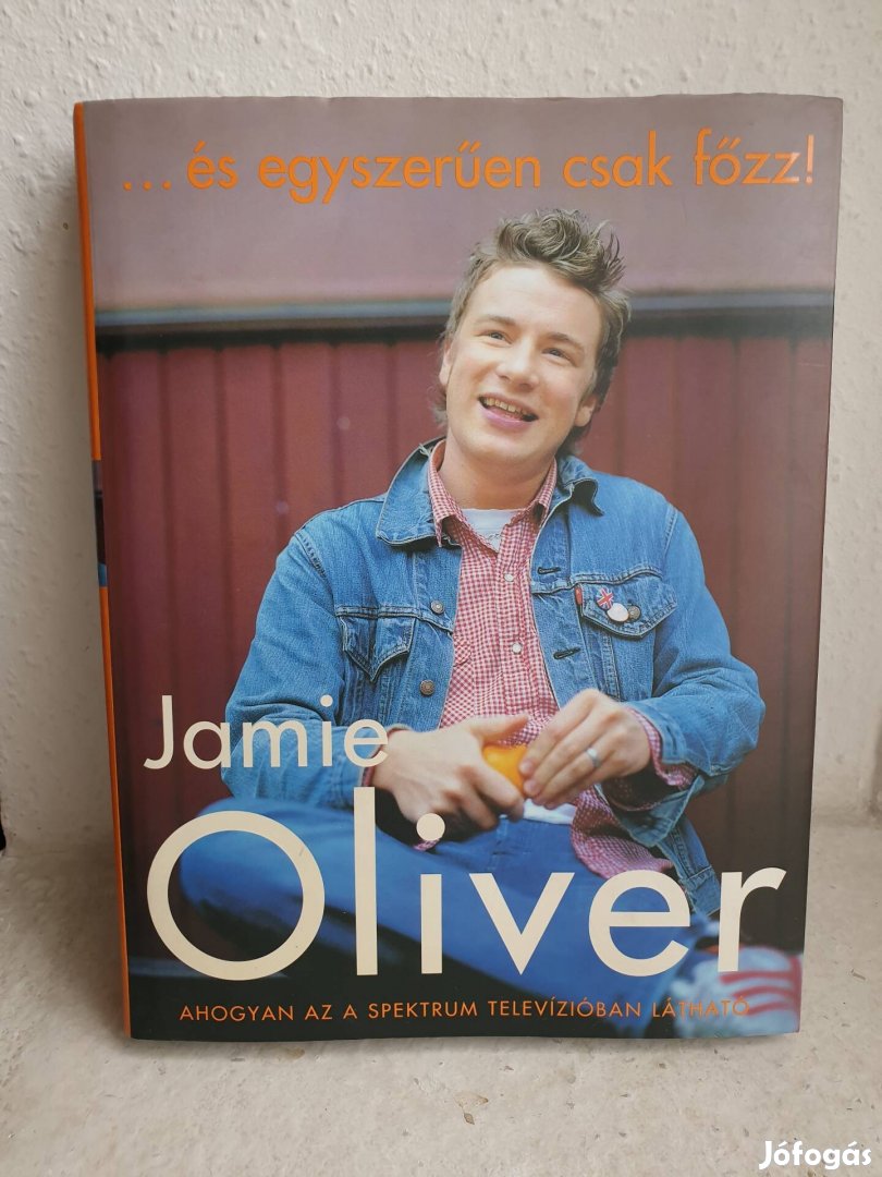 Jamie Oliver És 1Szerüen Csak Főzz! C. Könyv