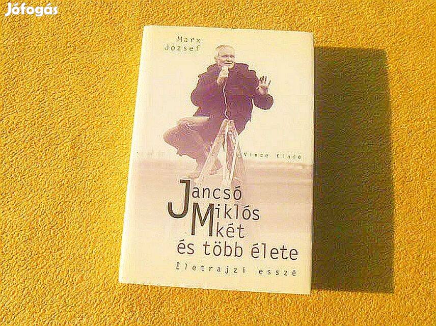 Jancsó Miklós két és több élete - Marx József - (Új könyv)