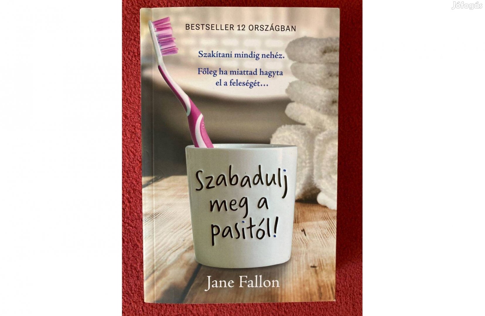 Jane Fallon Szabadulj meg a pasitól!