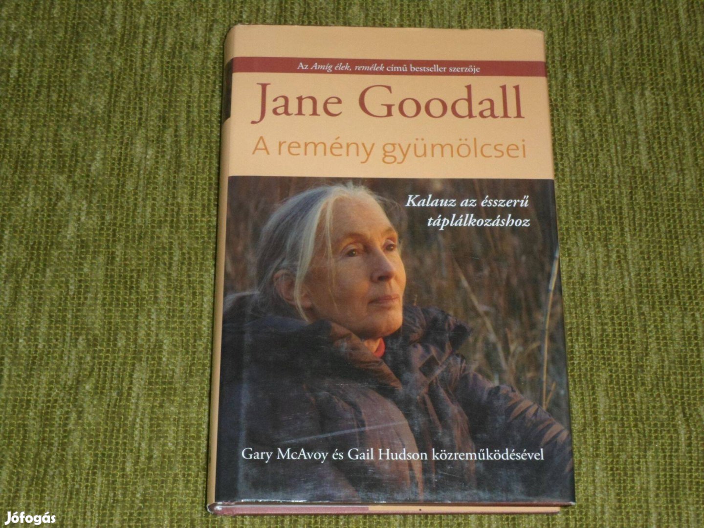 Jane Goodall: A remény gyümölcsei - Kalauz az ésszerű táplálkozáshoz