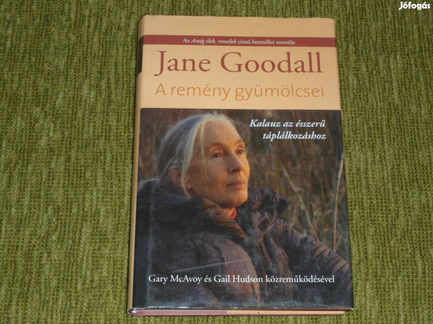 Jane Goodall: A remény gyümölcsei - Kalauz az ésszerű táplálkozáshoz