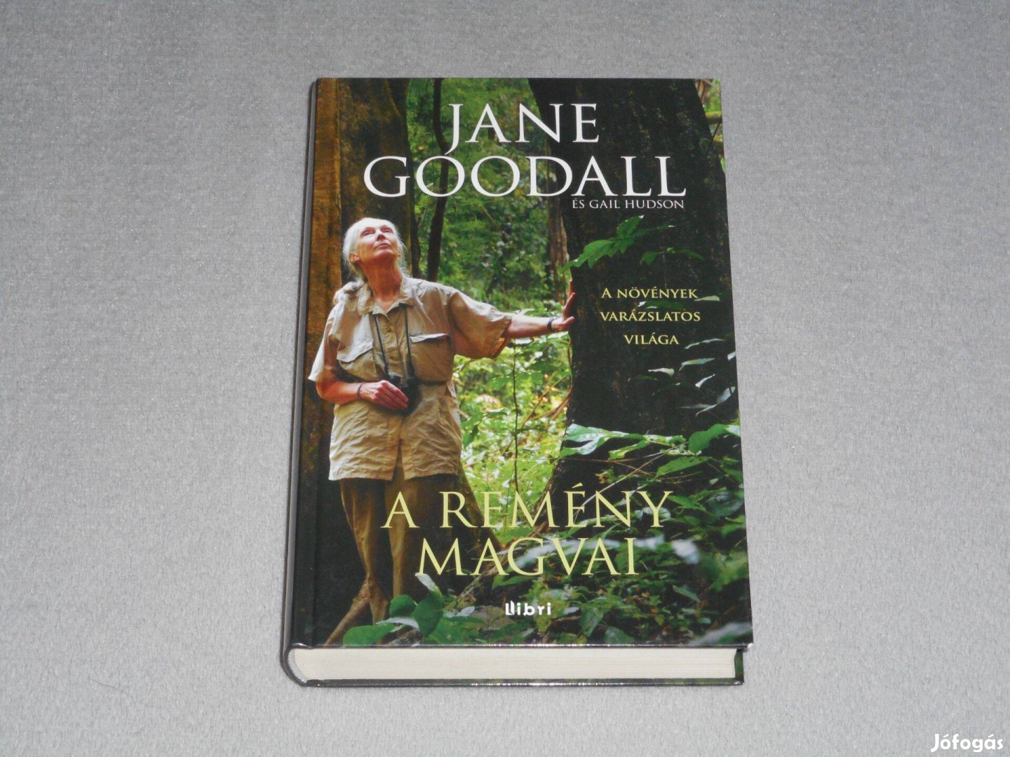 Jane Goodall - A remény magvai - A növények varázslatos világa