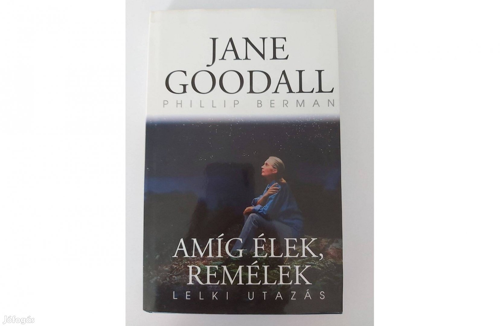 Jane Goodall - Phillip Berman: Amíg élek, remélek