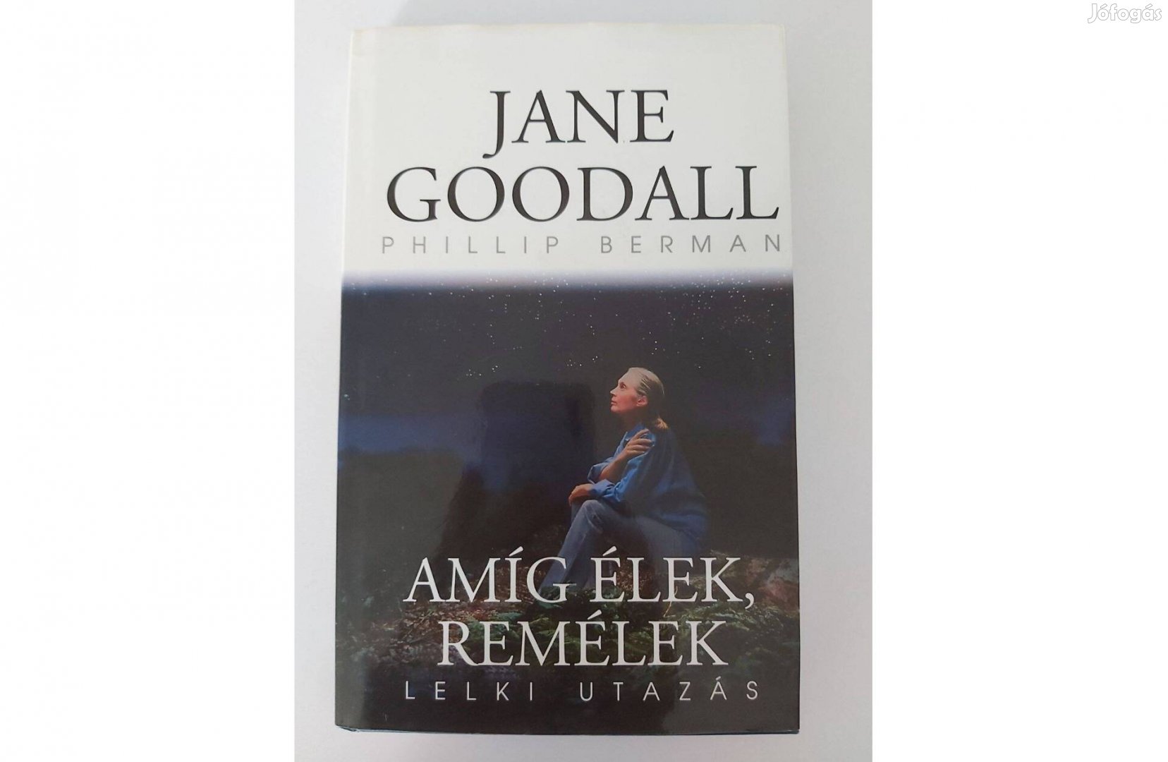 Jane Goodall - Phillip Berman: Amíg élek, remélek