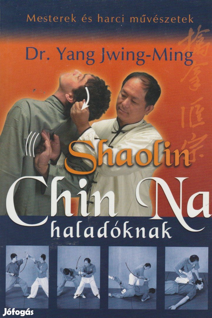 Jang Jwing-Ming: Shaolin Chin Na haladóknak