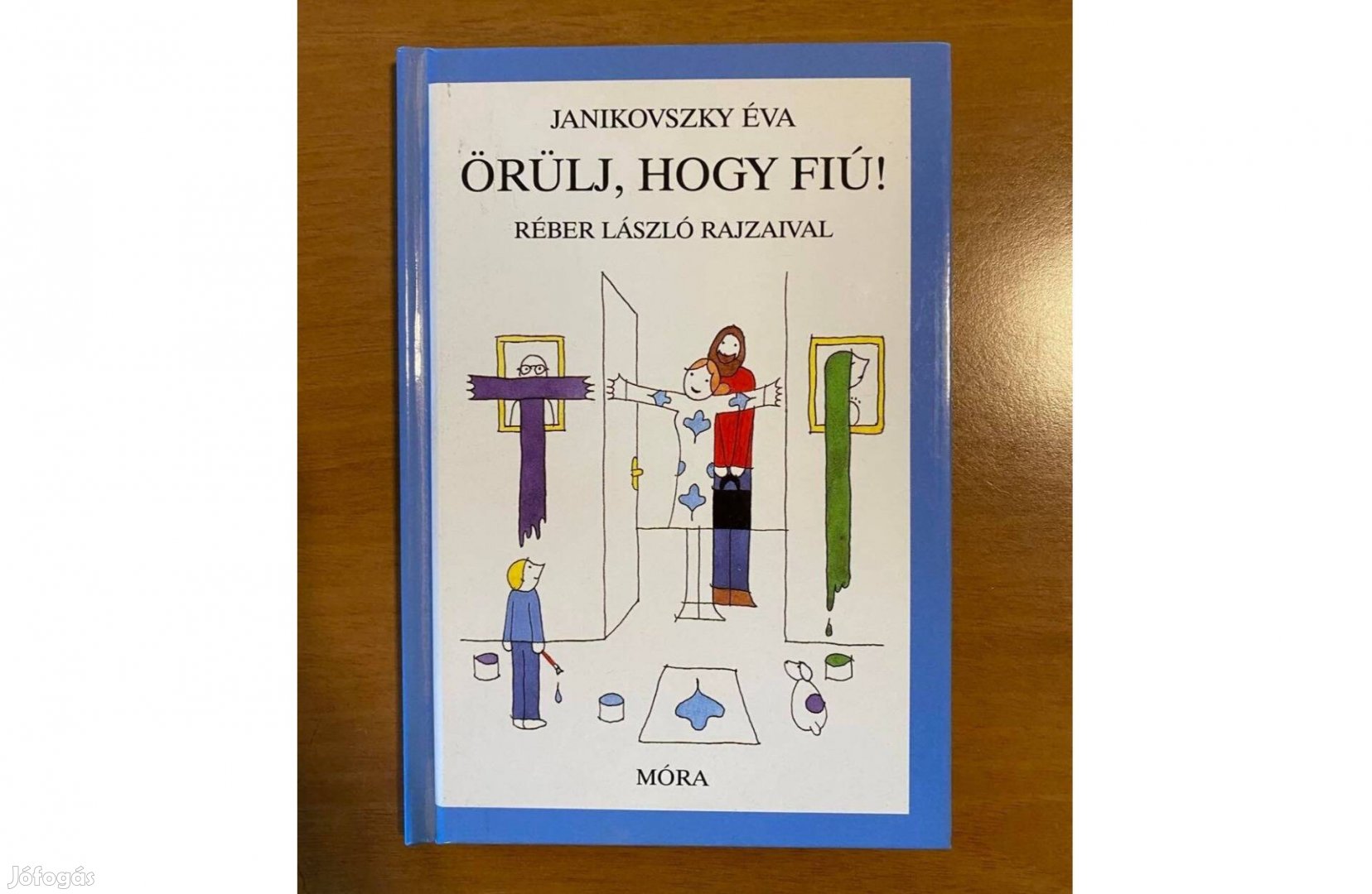 Janikovszky Éva: Örülj, hogy fiú!