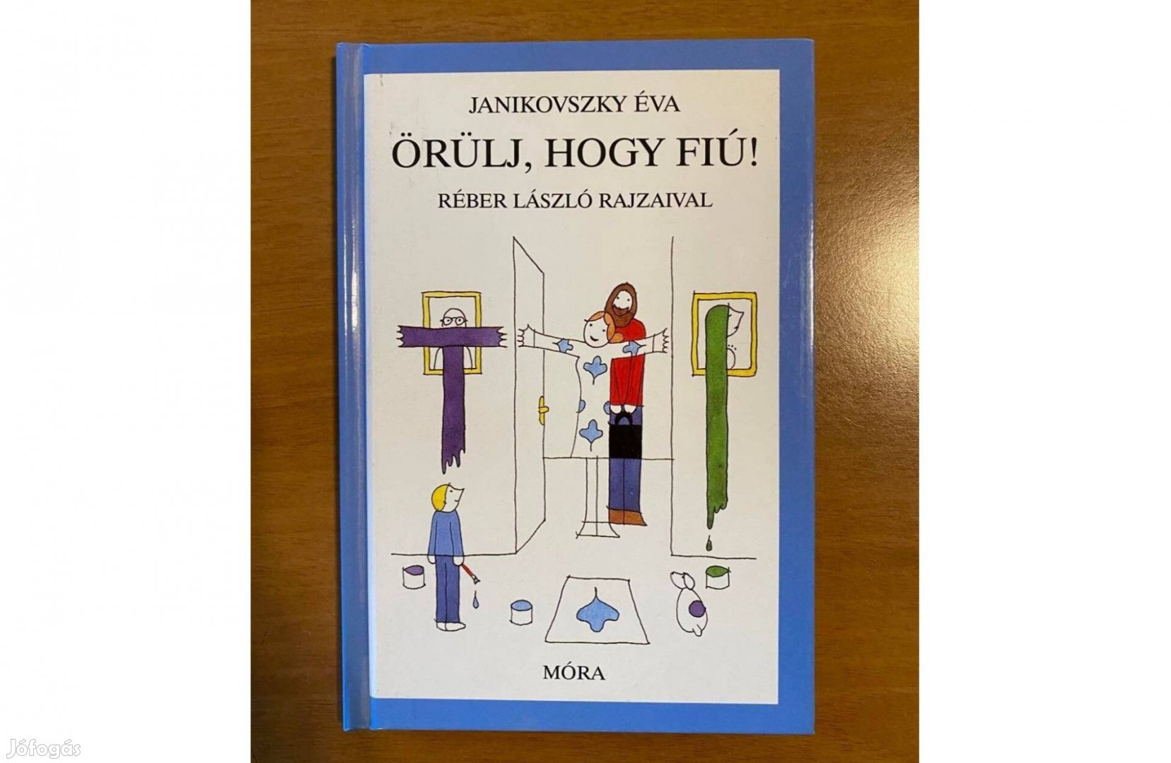 Janikovszky Éva: Örülj, hogy fiú!