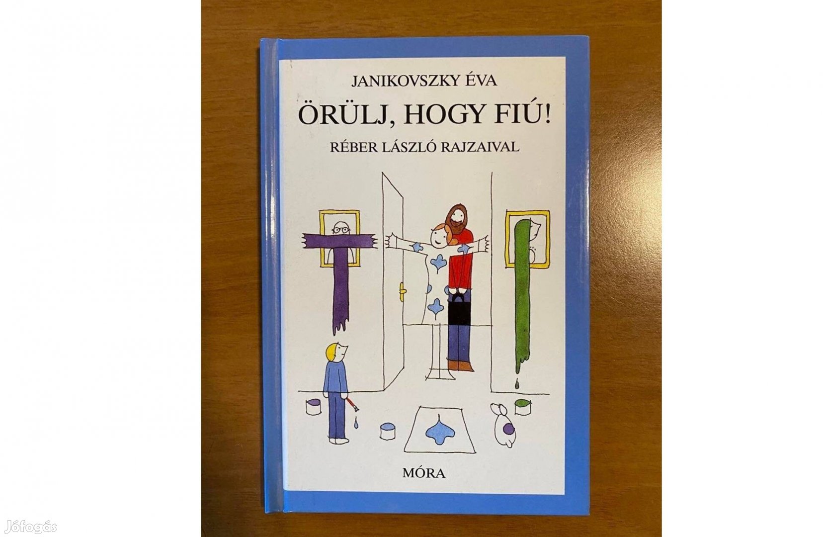 Janikovszky Éva: Örülj, hogy fiú!