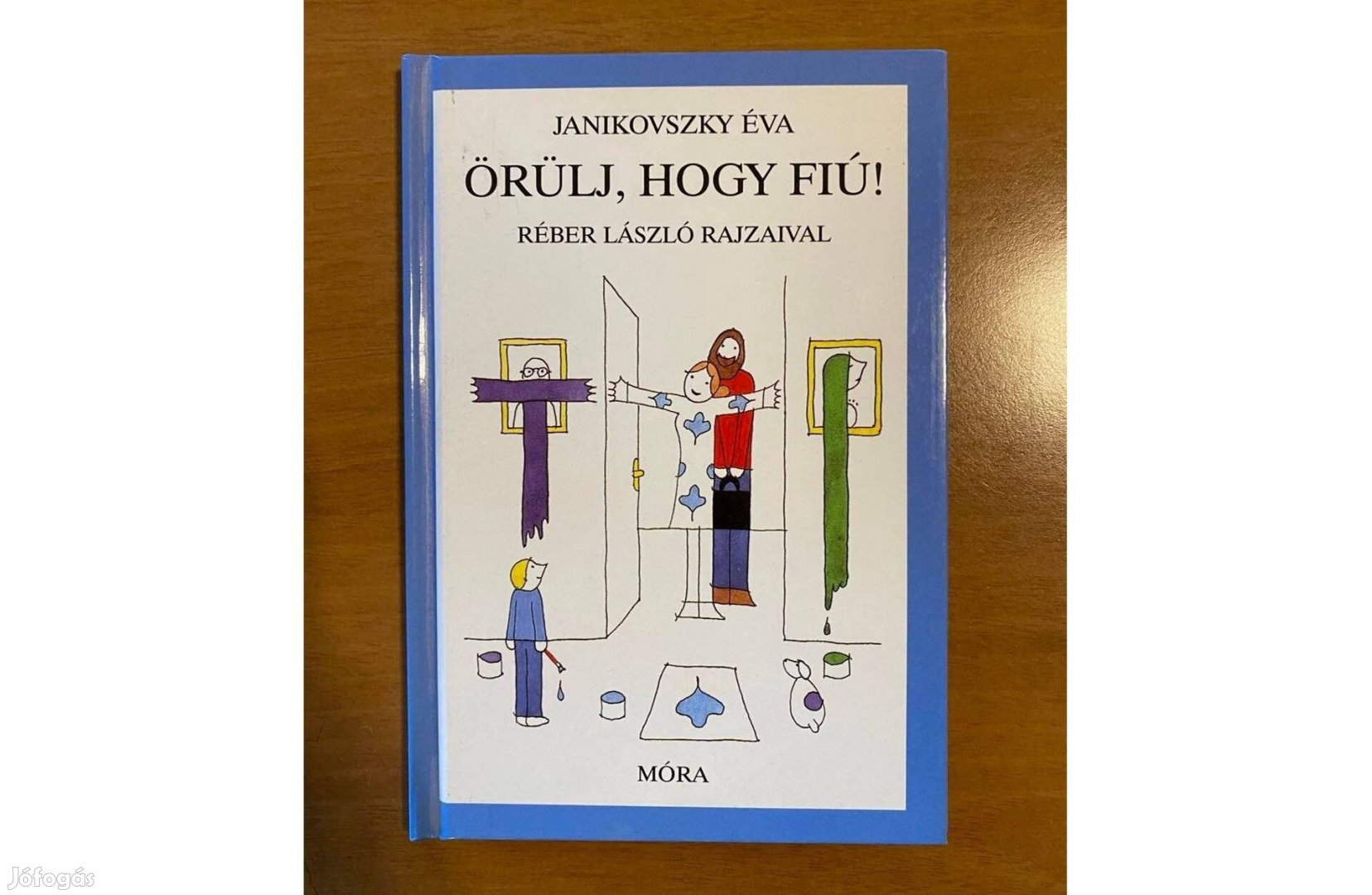 Janikovszky Éva: Örülj, hogy fiú!