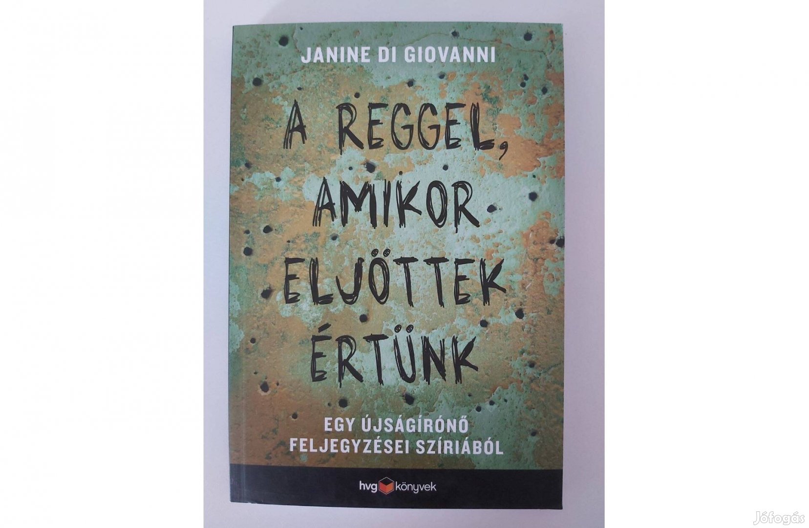 Janine di Giovanni: A reggel, amikor eljöttek értünk (új pld.)