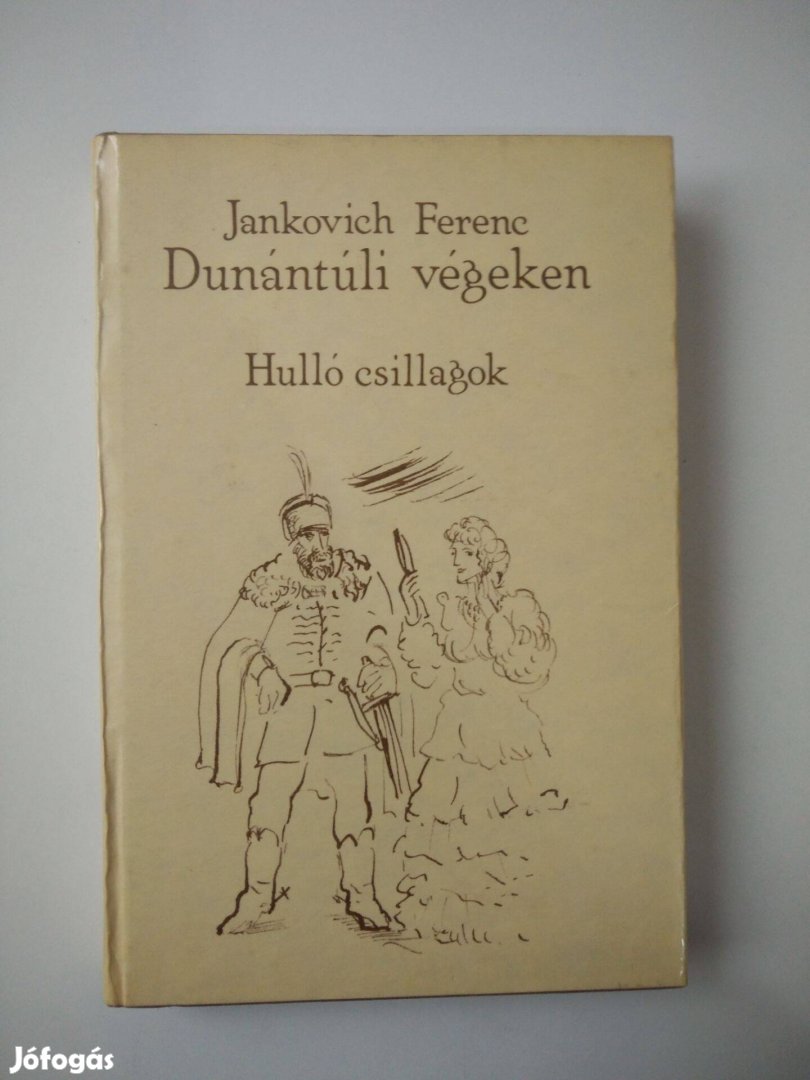 Jankovich Ferenc - Dunántúli végeken / Hulló csillagok