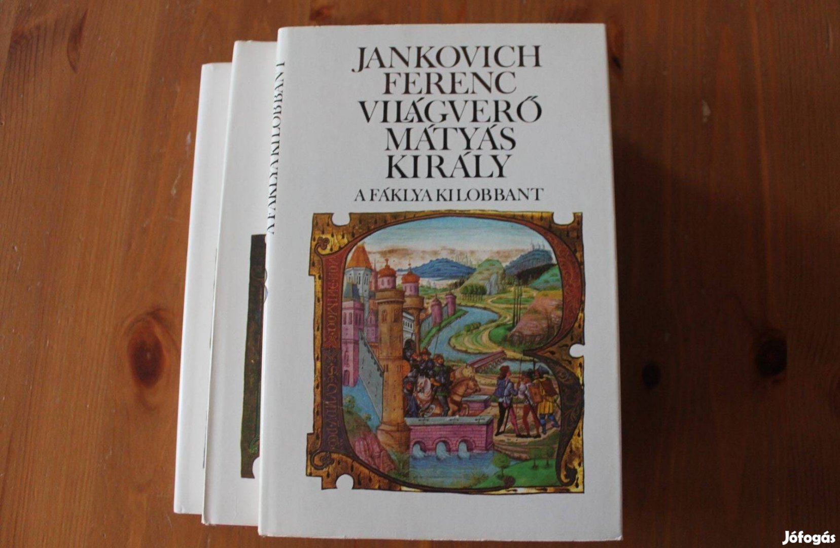 Jankovich Ferenc - Világverő Mátyás király I.-III
