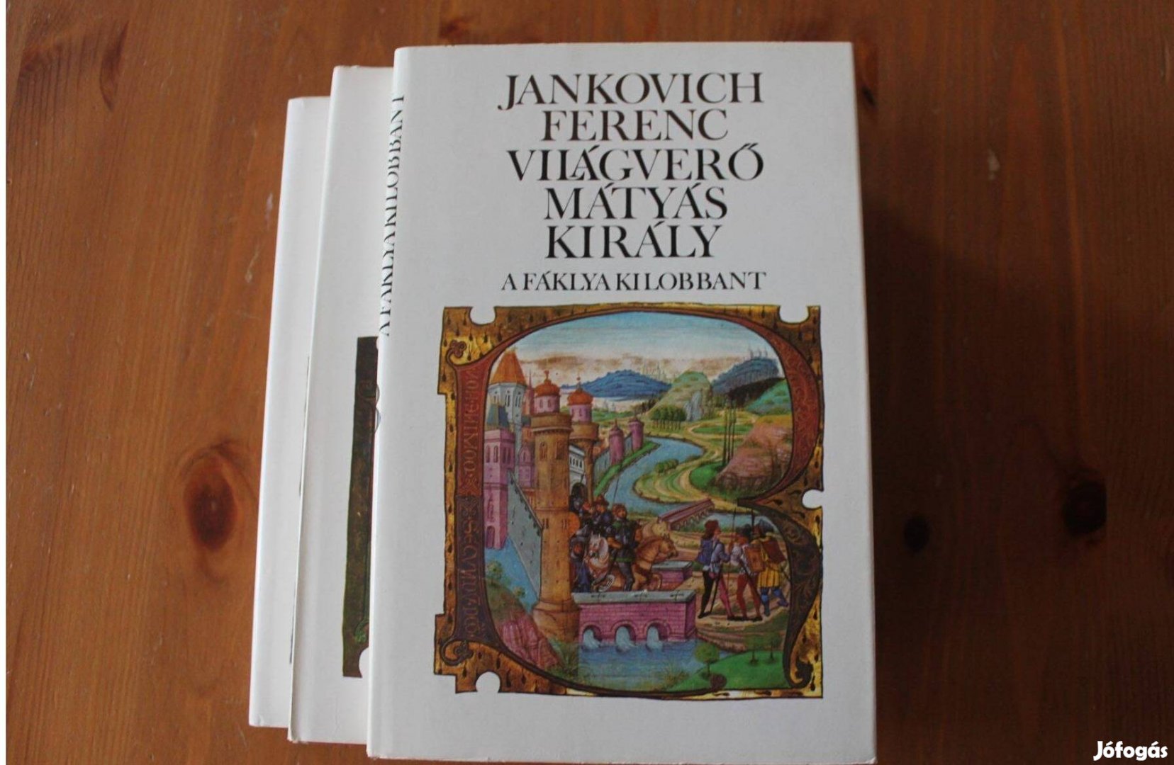 Jankovich Ferenc - Világverő Mátyás király I.-III