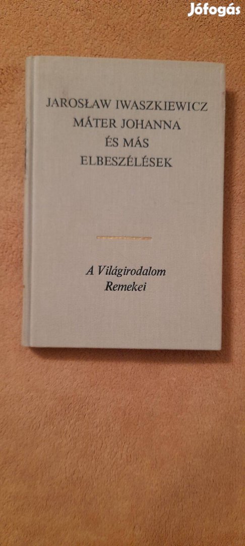 Jaroslaw Iwaszkiewicz Máter Johanna és más elbeszélések