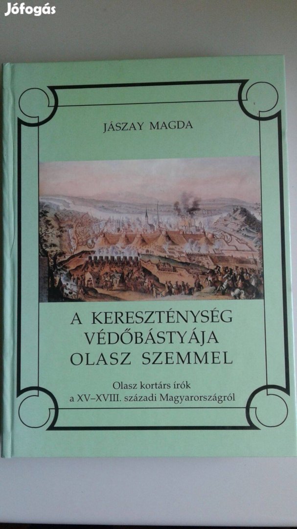 Jászay Magda A kereszténység védőbástyája olasz szemmel Ritka!!!