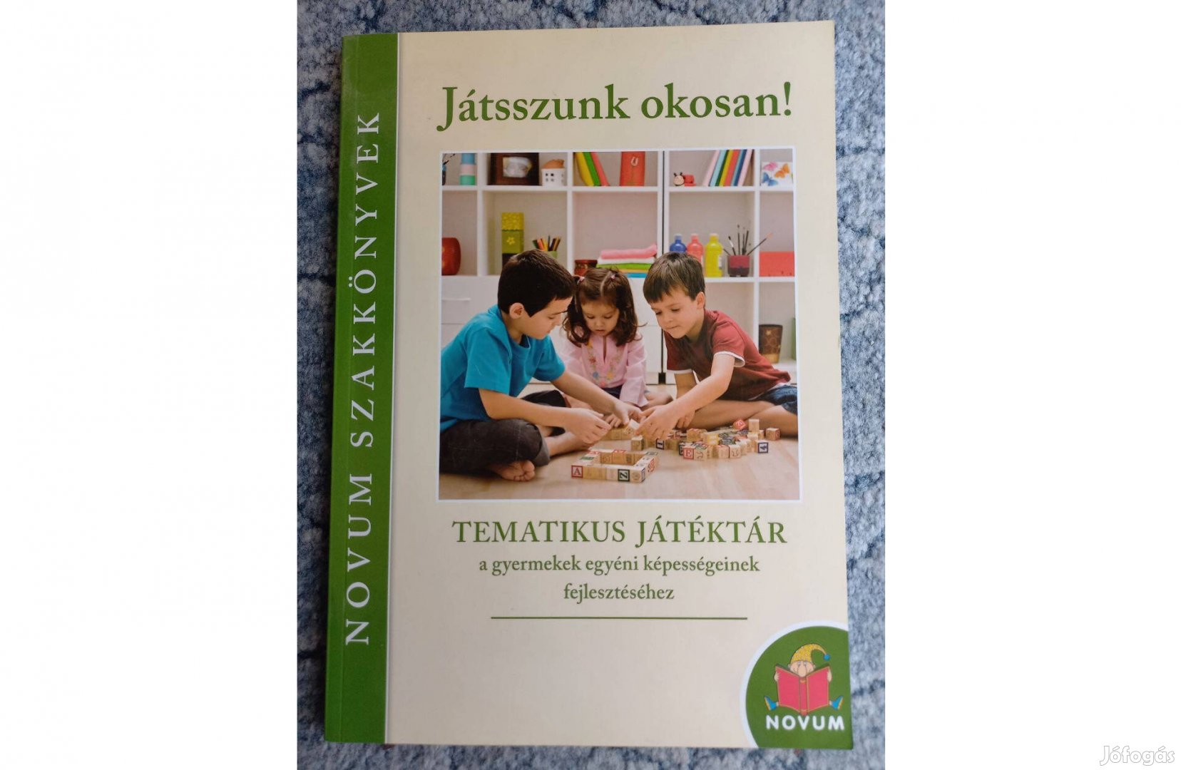 Játsszunk okosan!!! Tematikus Játéktár Novum kiadó Új