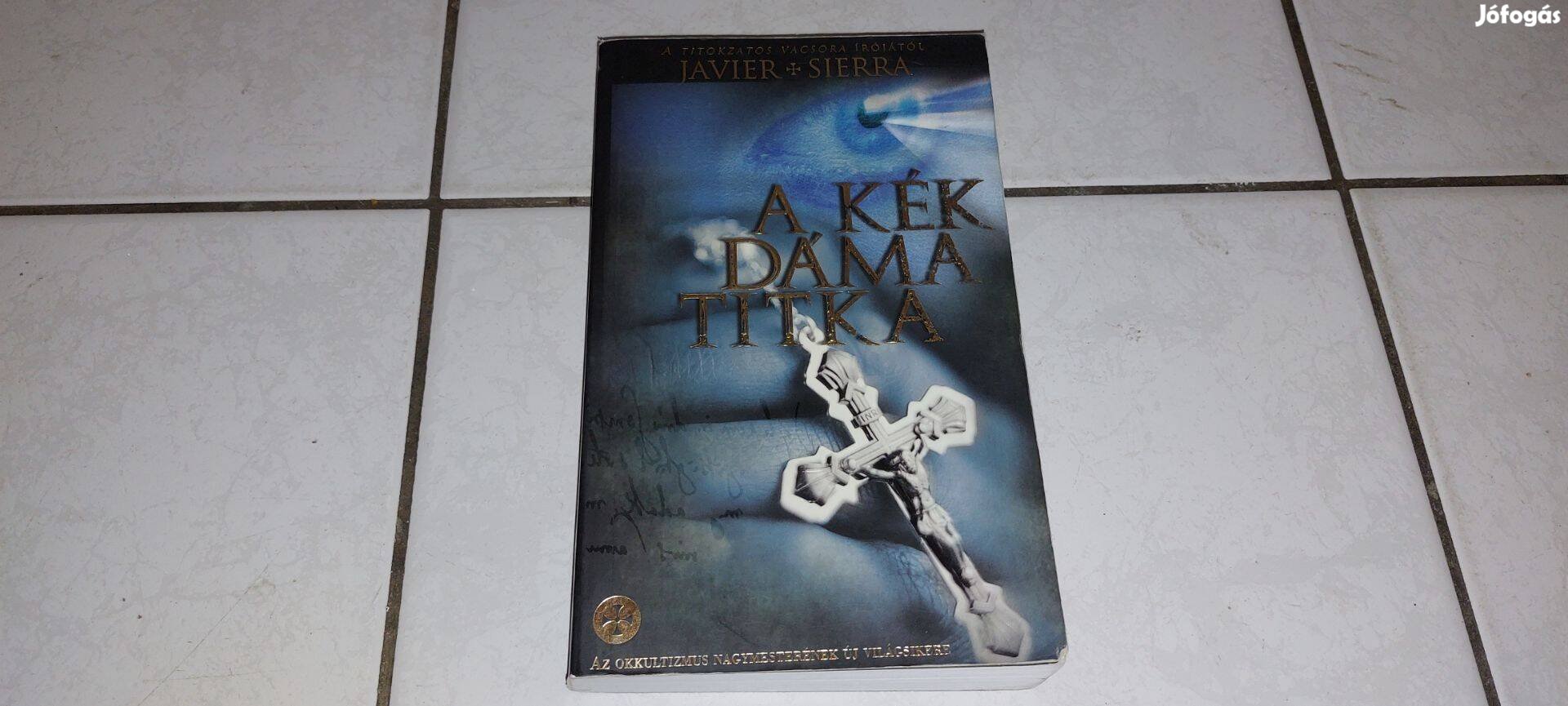 Javier Sierra - A Kék Dáma titka