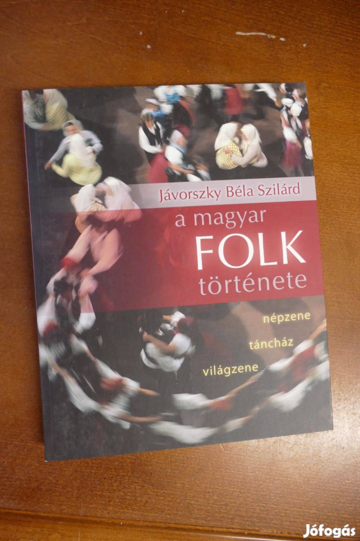 Jávorszky Béla Szilárd - A magyar folk története