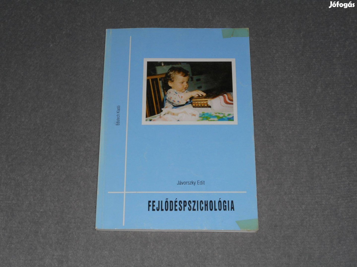 Jávorszky Edit - Fejlődéspszichológia fejlődéslélektan,