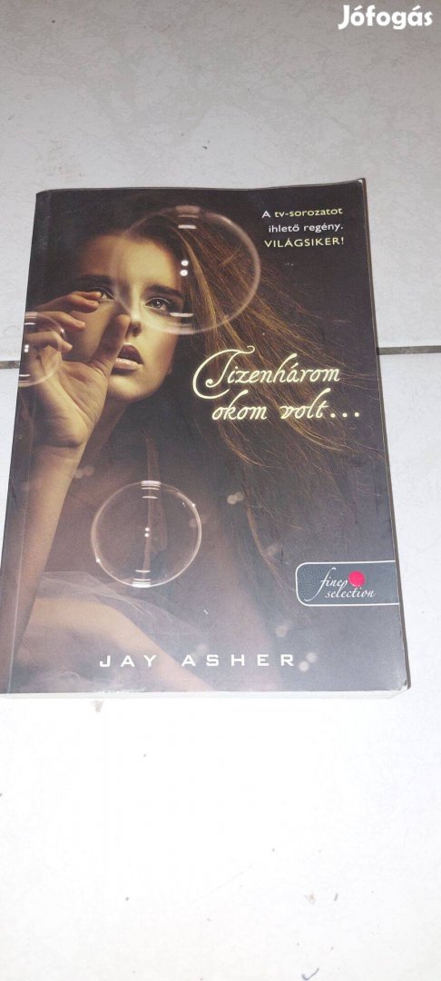 Jay Asher - Tizenhárom okom volt