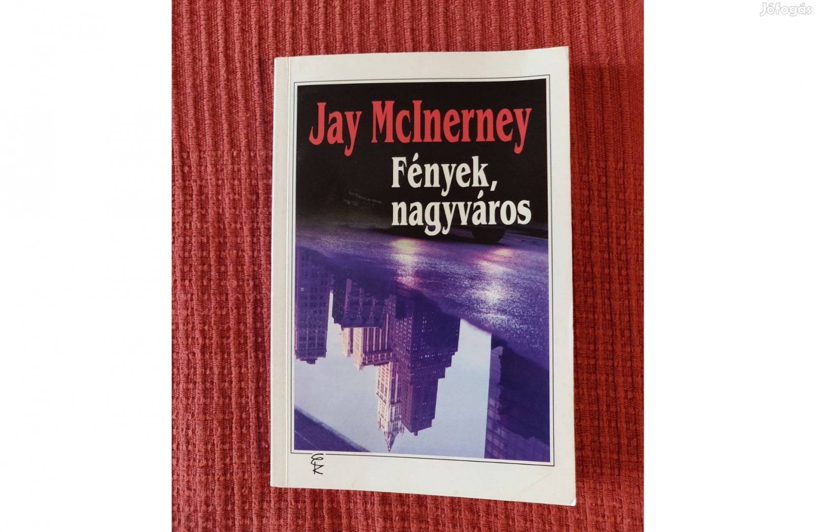 Jay Mcinerney Fények, nagyváros amerikai regény