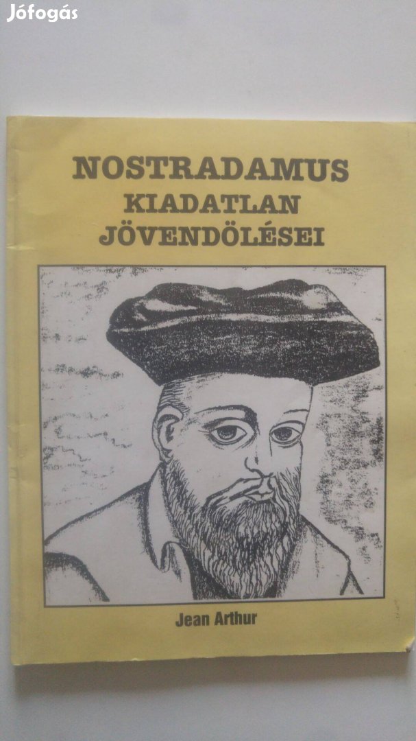 Jean Arthur Nostradamus kiadatlan jövendölései