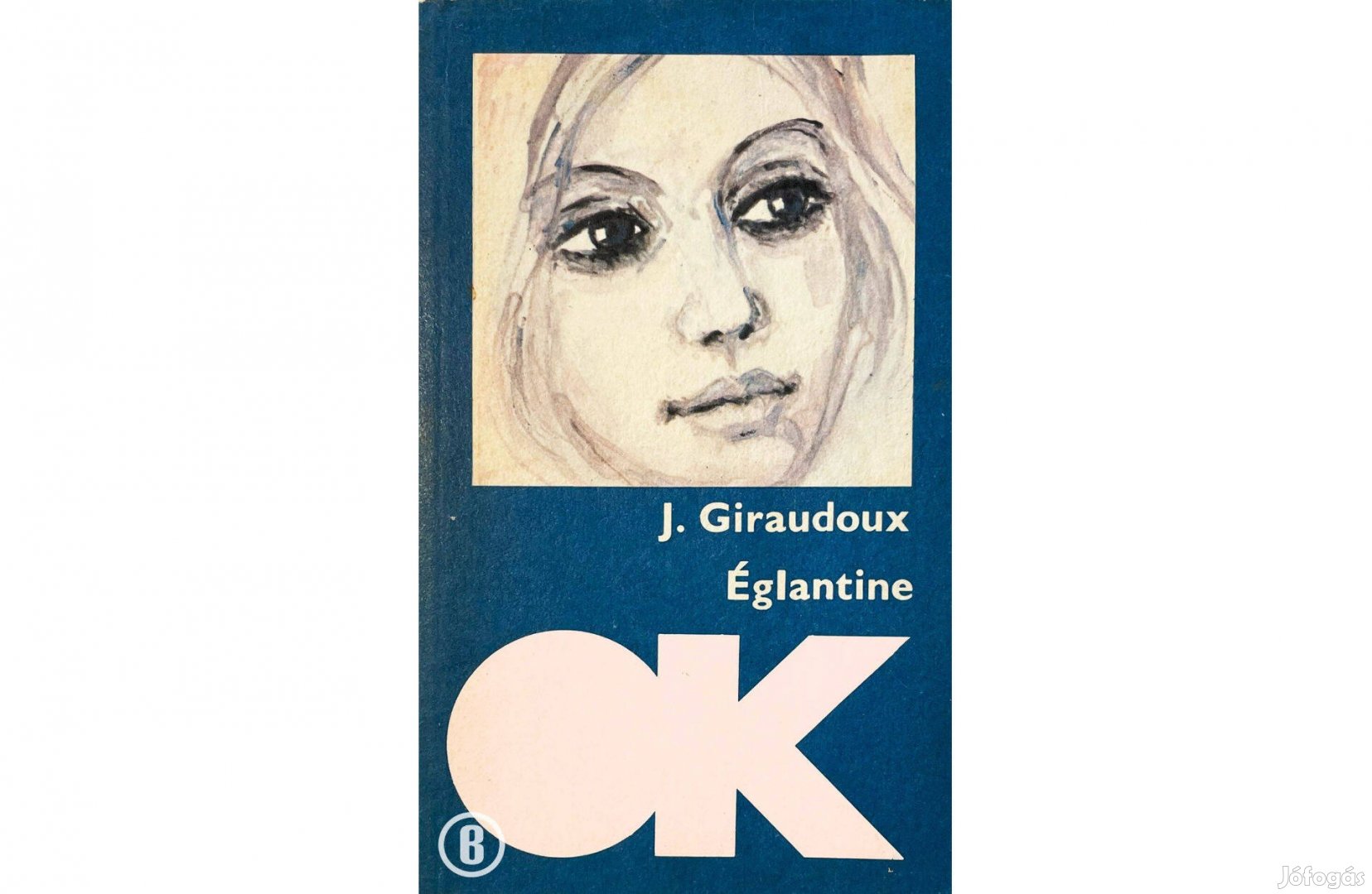 Jean Giraudoux: Églantine (Csak személyesen!)