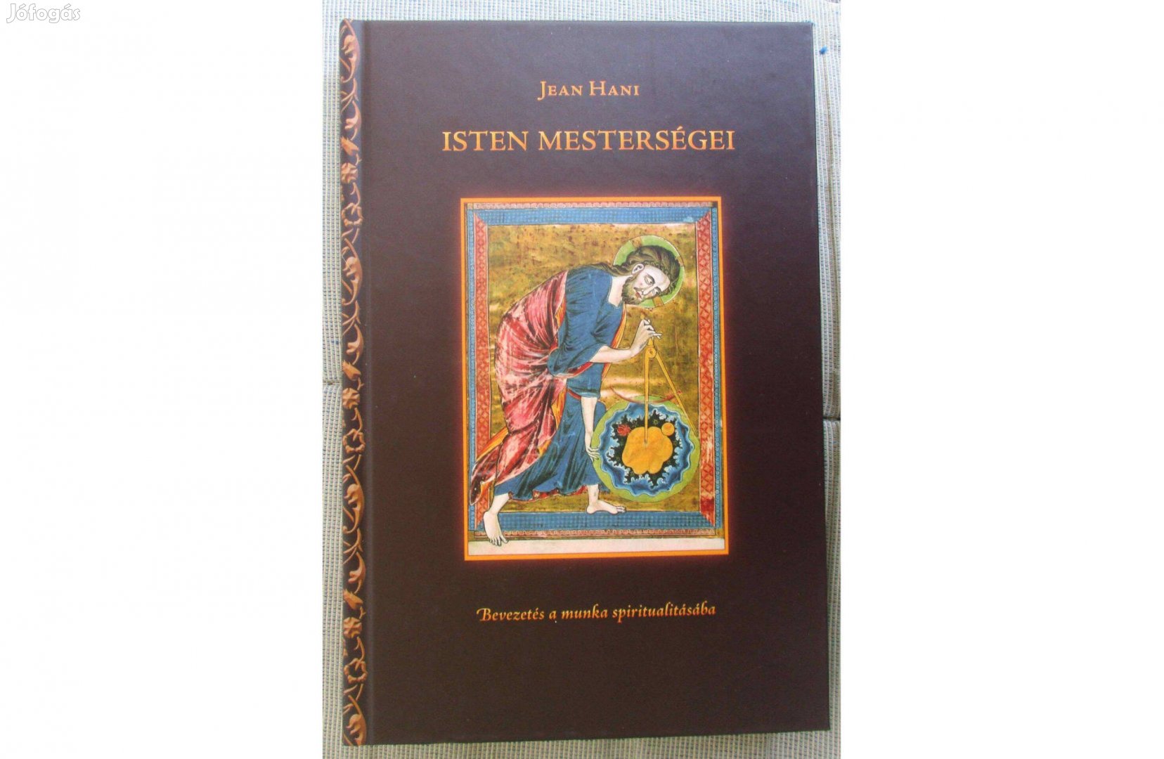 Jean Hani: Isten mesterségei - Bevezetés a munka spiritualitásába