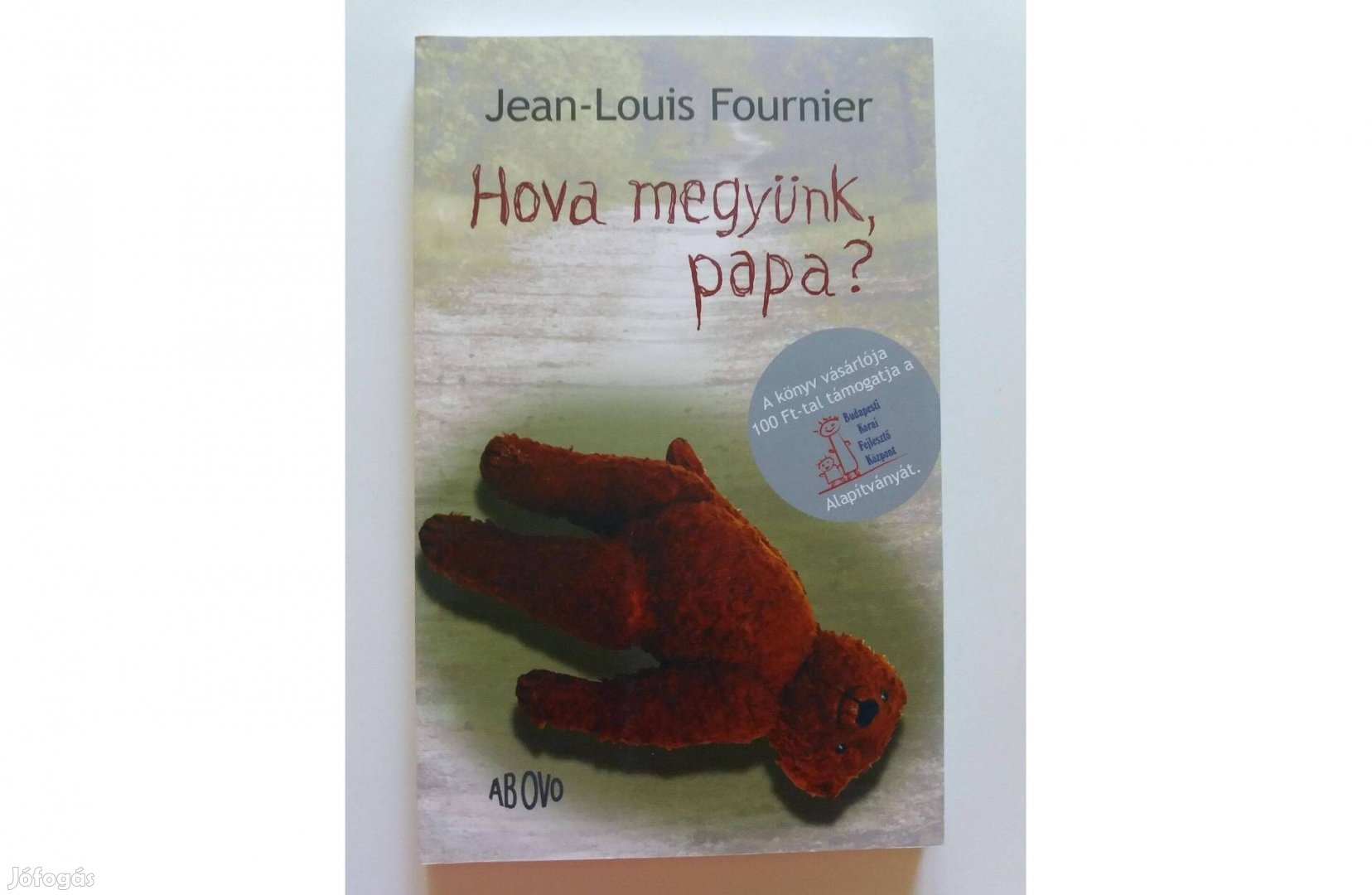 Jean-Louis Fournier: Hova megyünk, papa? (Dr Czeizel Endre aláírásával