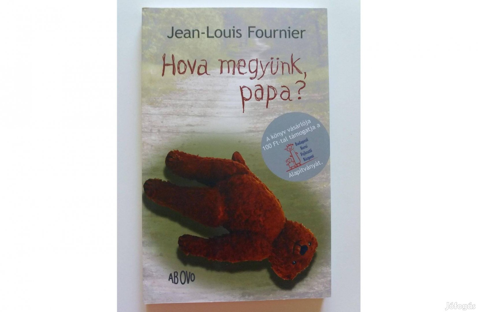 Jean-Louis Fournier: Hova megyünk, papa? (Dr Czeizel Endre aláírásával