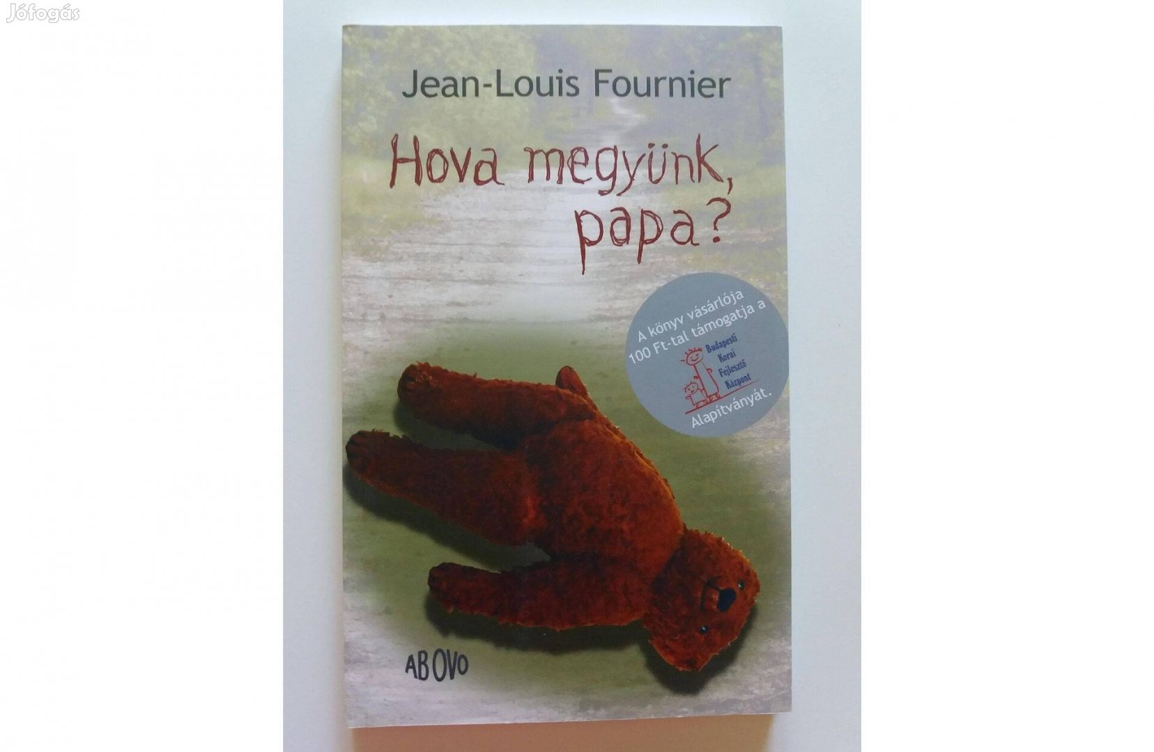 Jean-Louis Fournier: Hova megyünk, papa? (Dr Czeizel Endre aláírásával