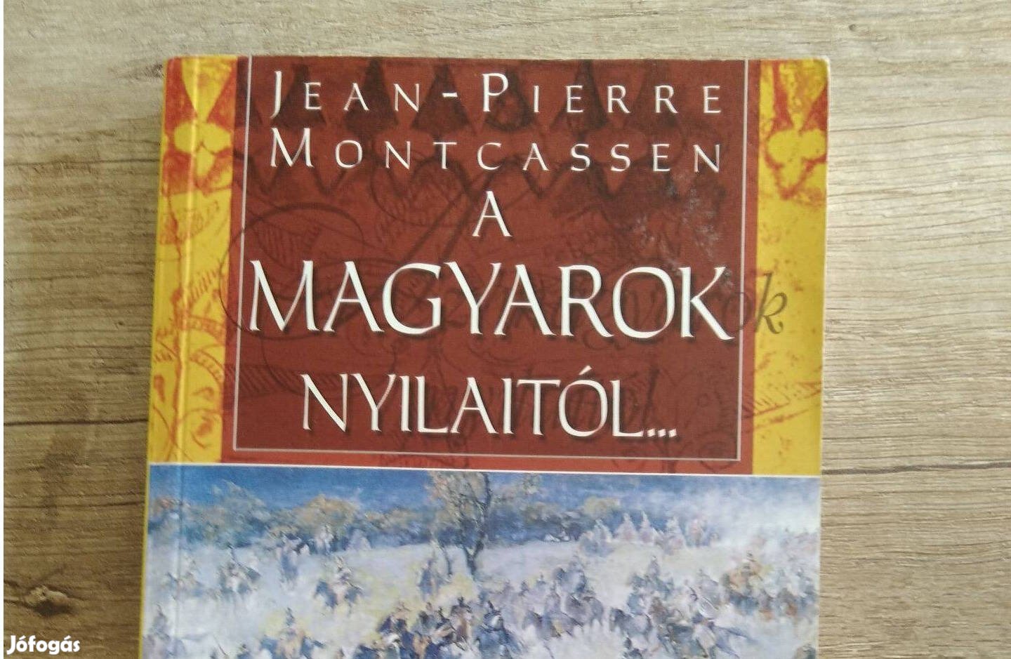 Jean-Pierre Montcassen: A magyarok nyilaitól