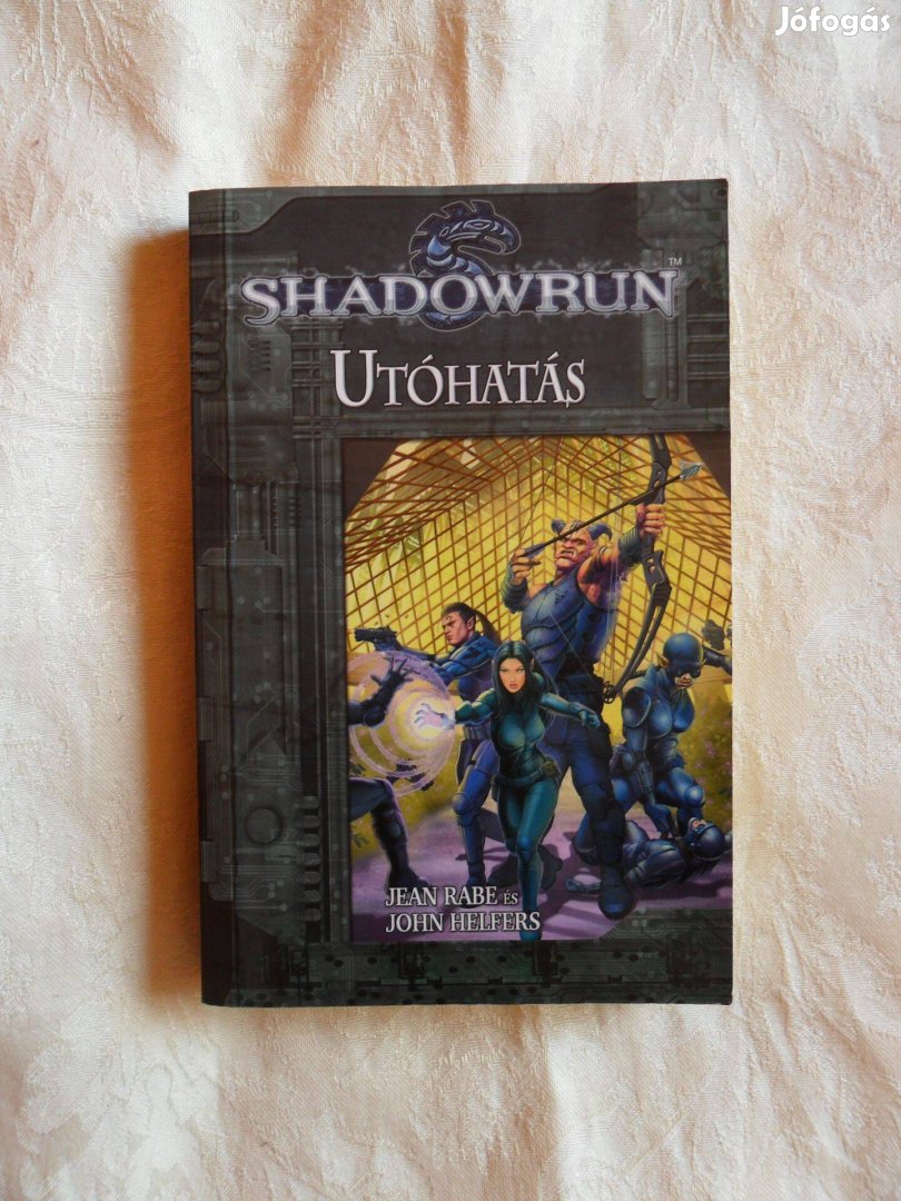 Jean Rabe - John Helfers: Utóhatás (Shadowrun)