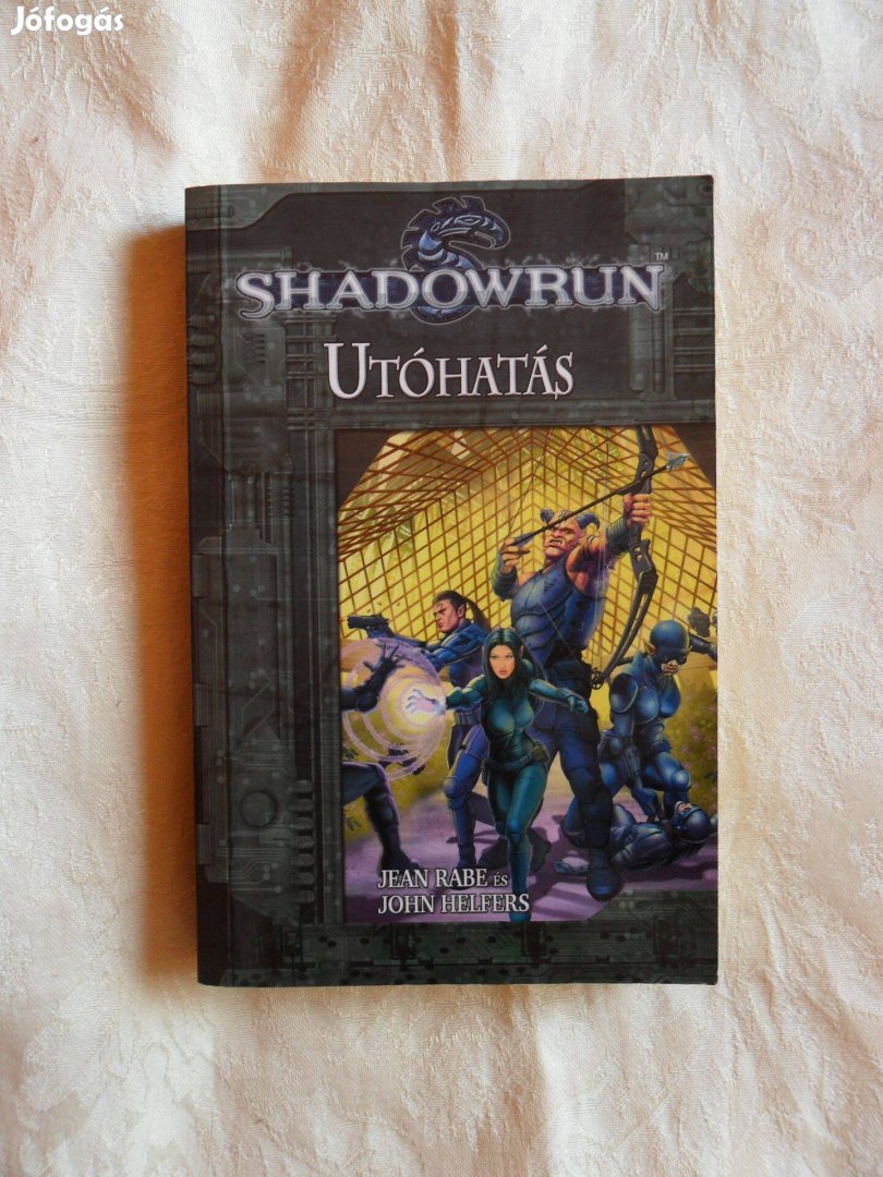 Jean Rabe - John Helfers: Utóhatás (Shadowrun)