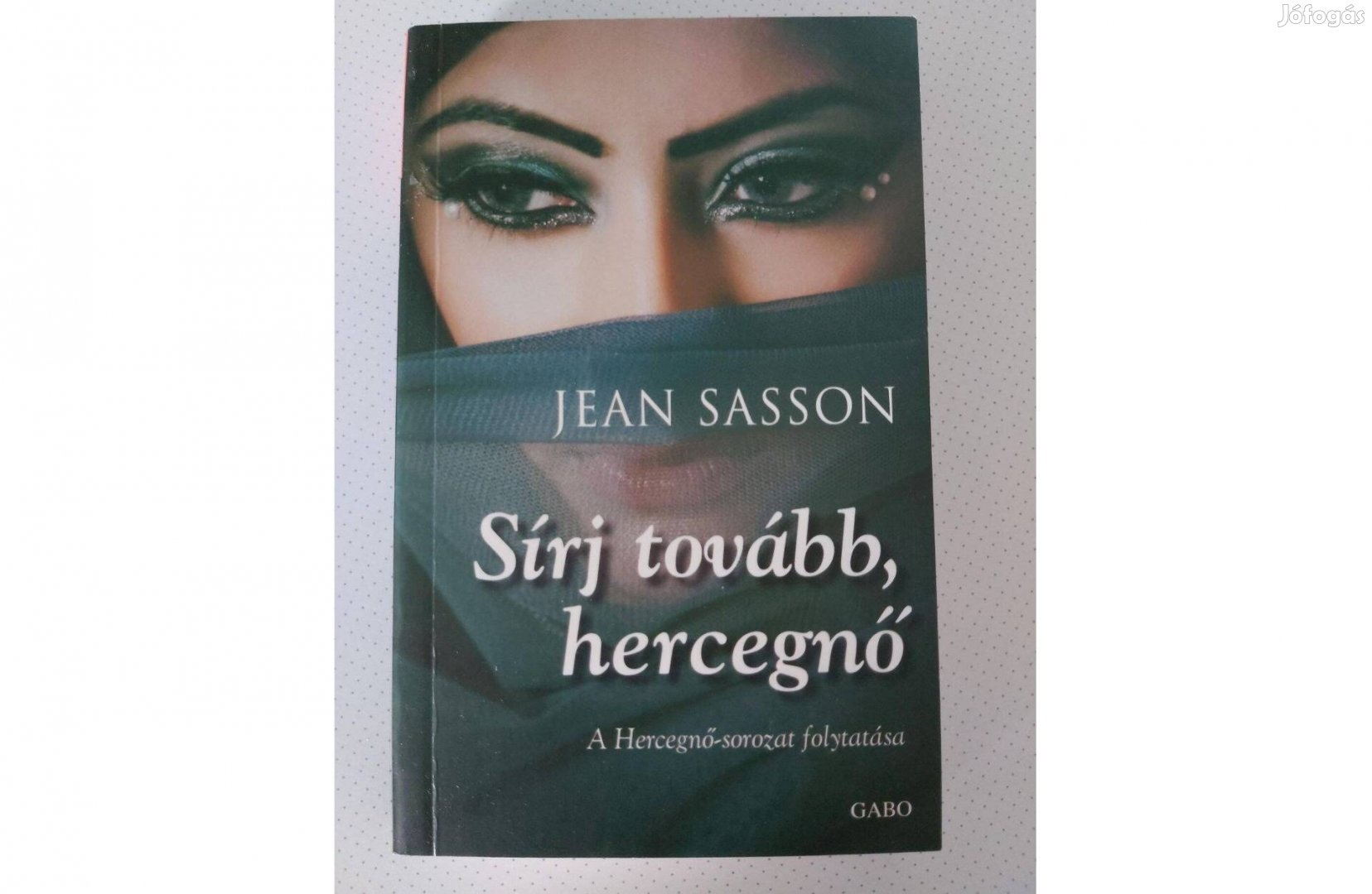 Jean Sasson: Sírj tovább, hercegnő