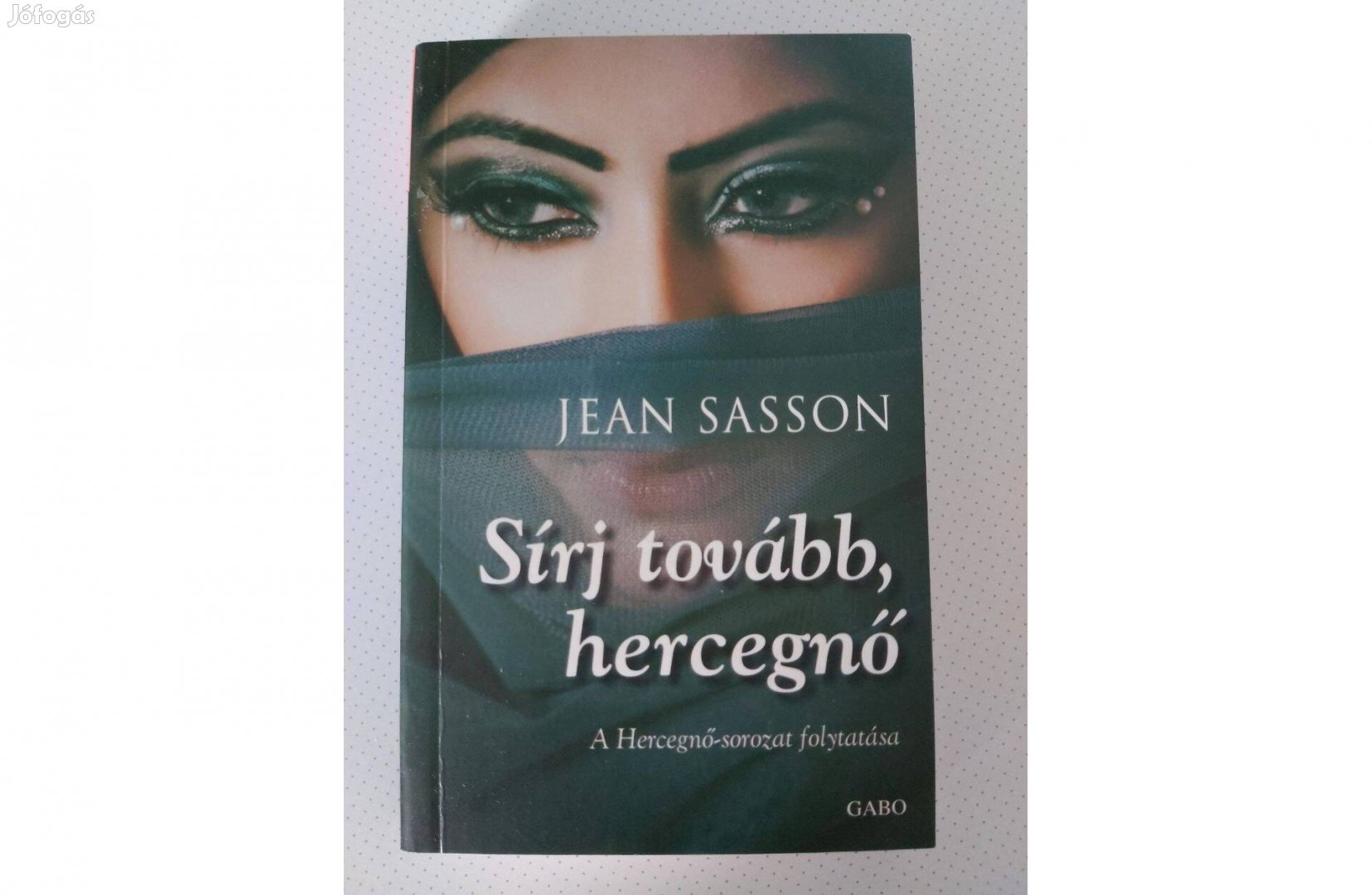 Jean Sasson: Sírj tovább, hercegnő (új pld.)