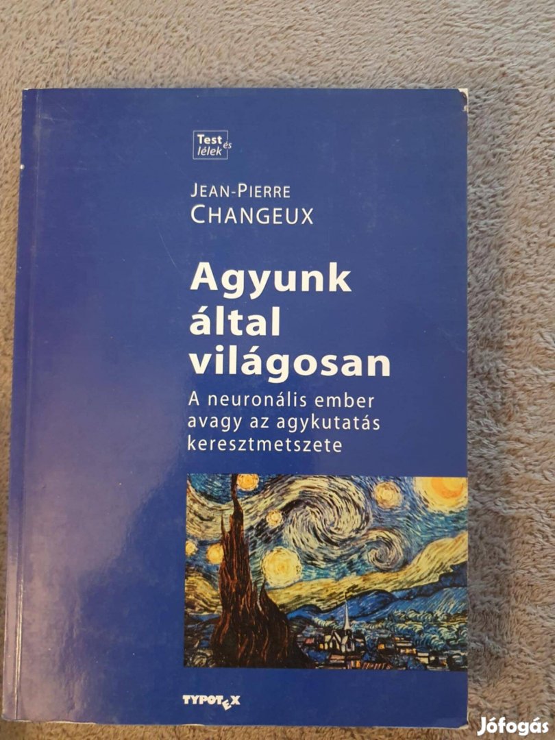 Jean- Pierre changeux: Agyunk által világosan 4000 Ft