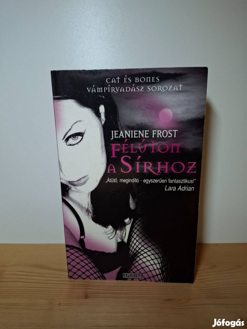 Jeaniene Frost: Félúton a sírhoz