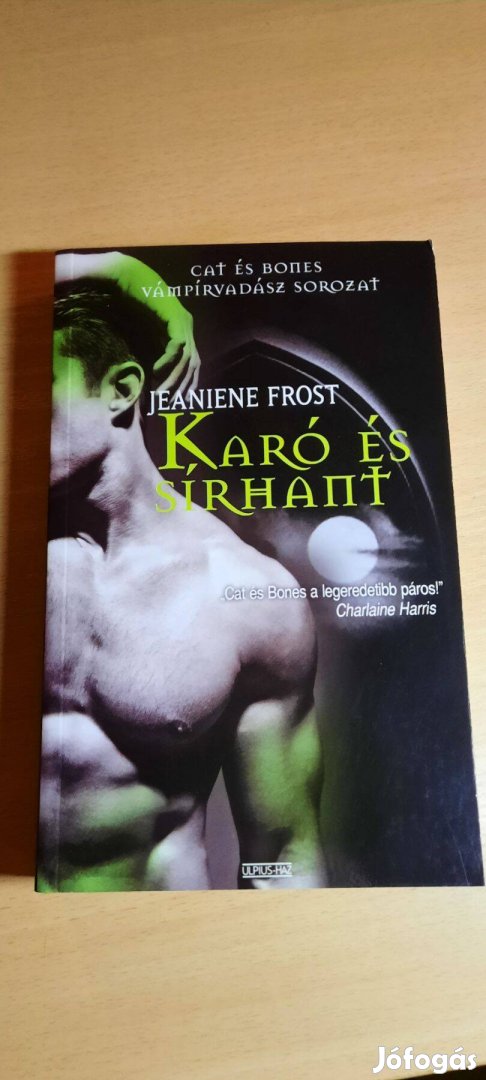 Jeaniene Frost: Karó és sírhant