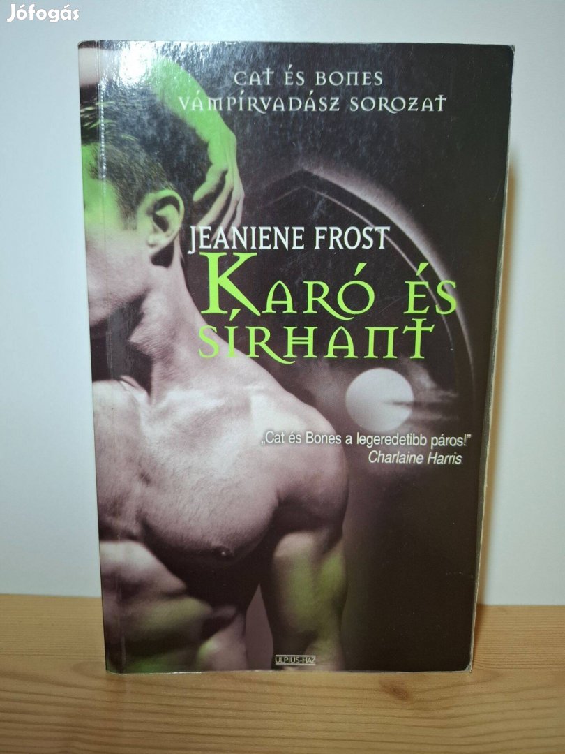 Jeaniene Frost: Karó és sírhant