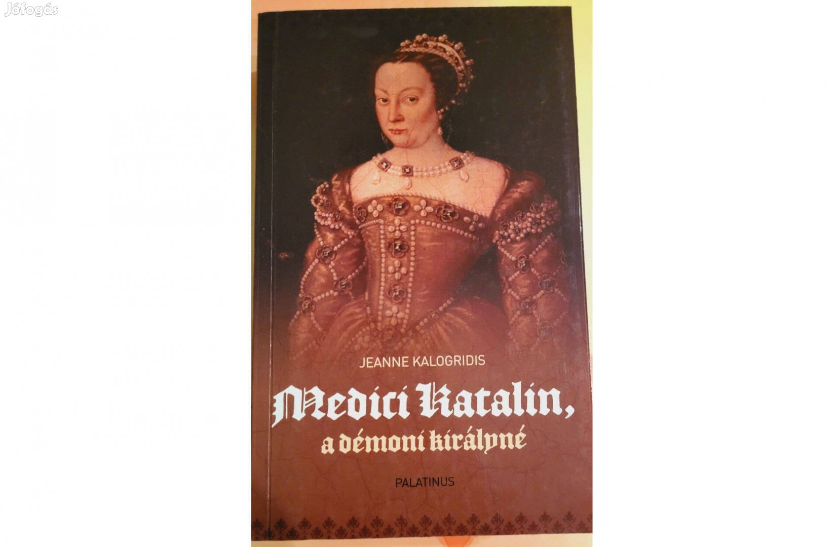 Jeanne Kalogridis: Medici Katalin a démoni királyné
