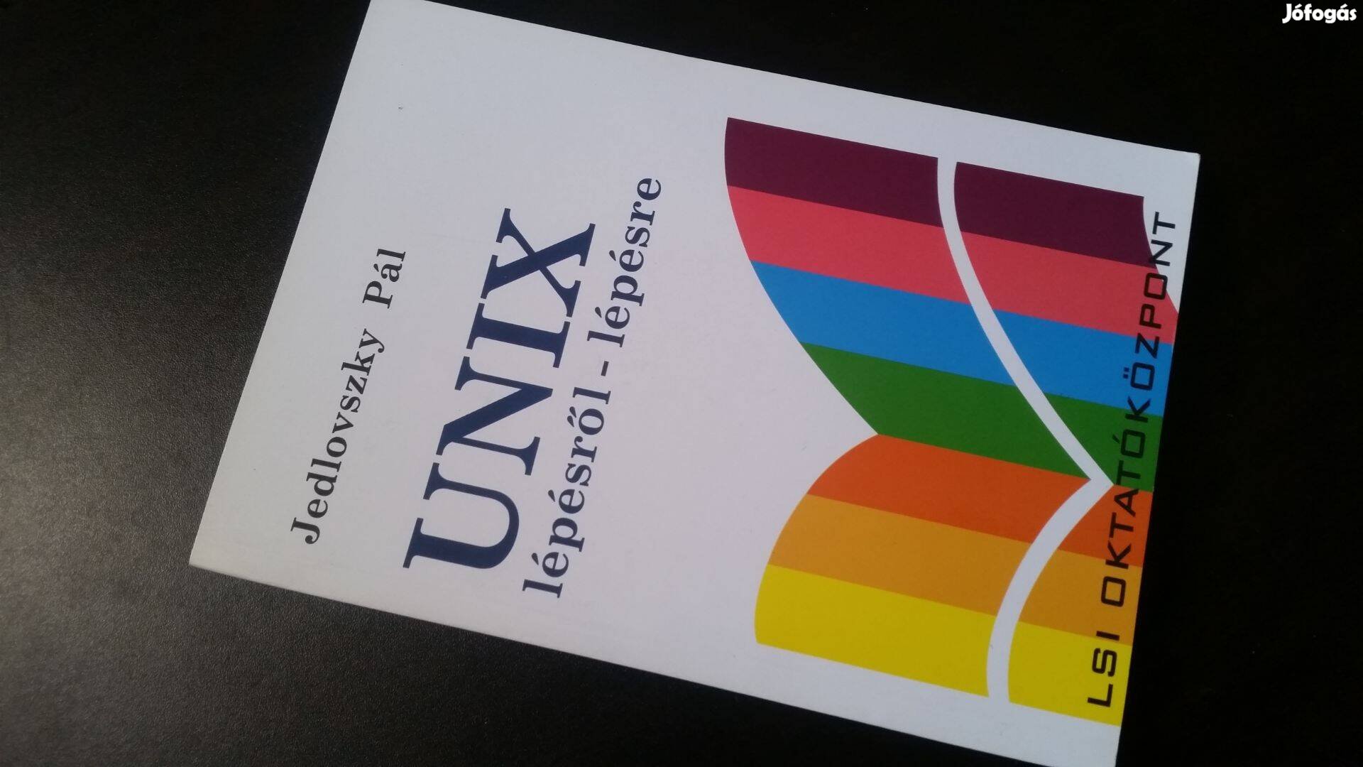 Jedlovszky Pál: Unix lépésről-lépésre + UNIX felhasználói ismeretek