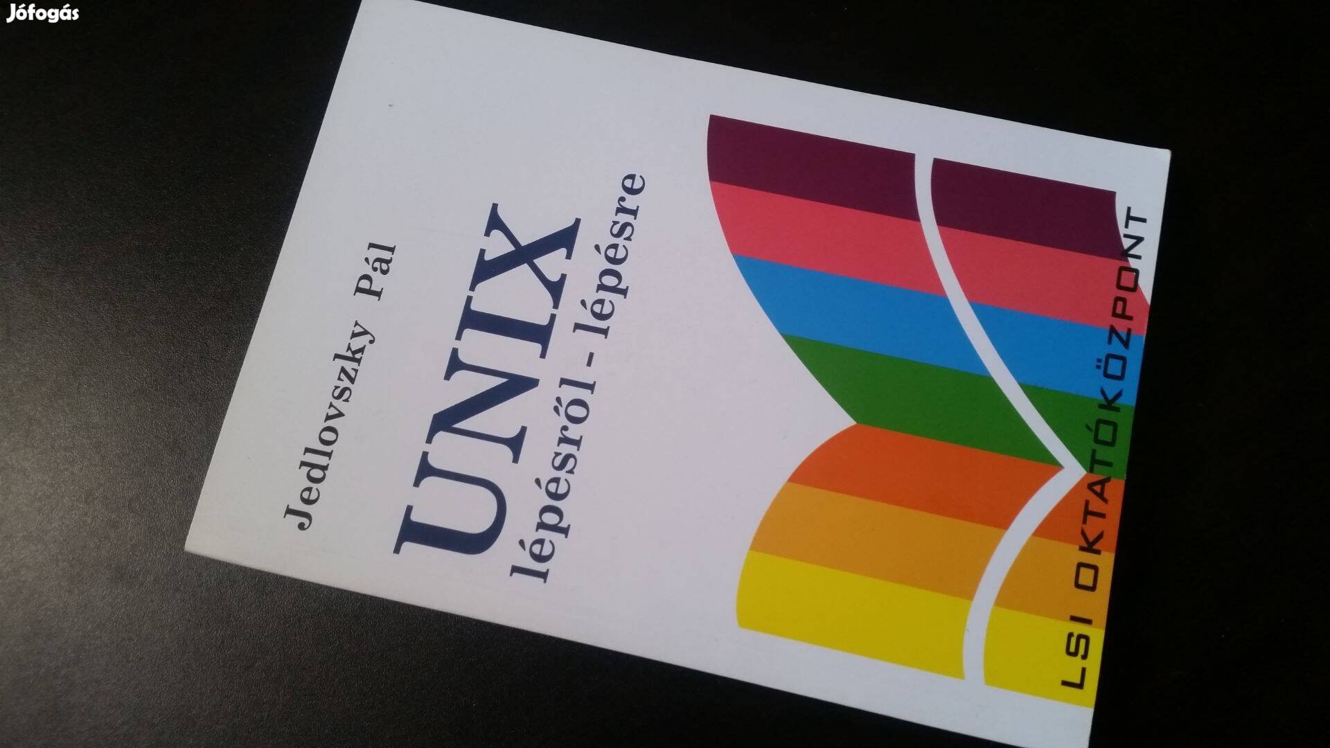 Jedlovszky Pál: Unix lépésről-lépésre + UNIX felhasználói ismeretek