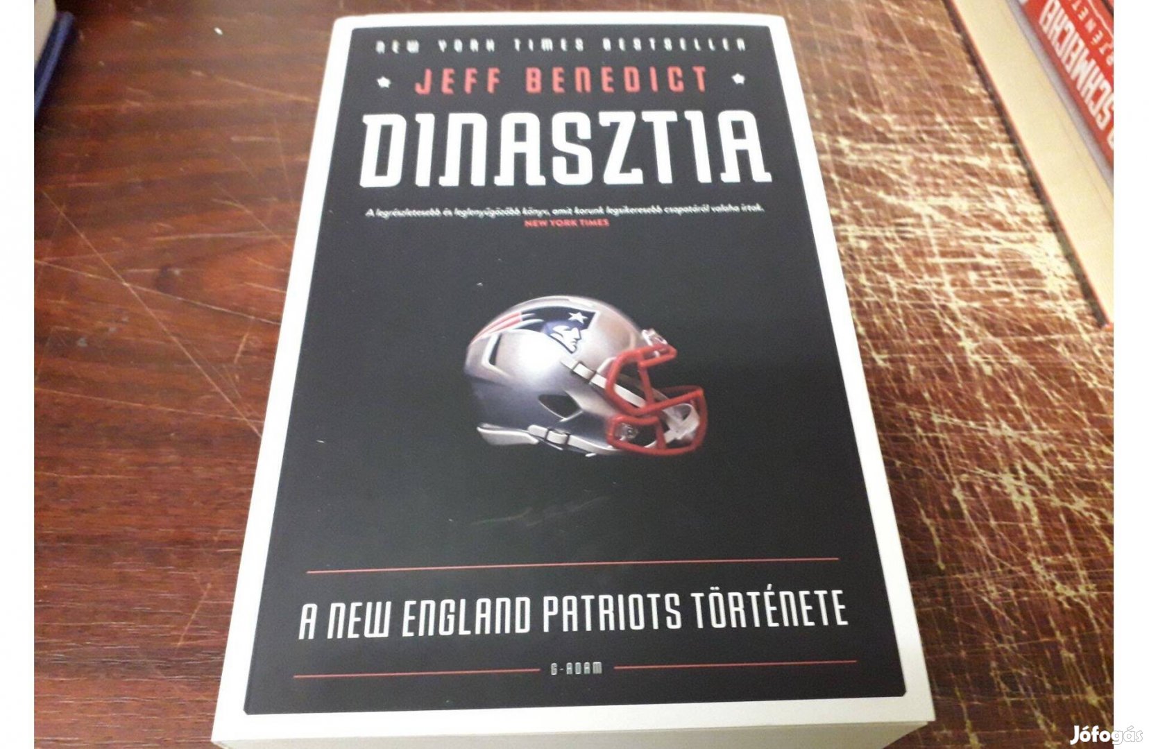 Jeff Benedict - Dinasztia - A New England Patriots története