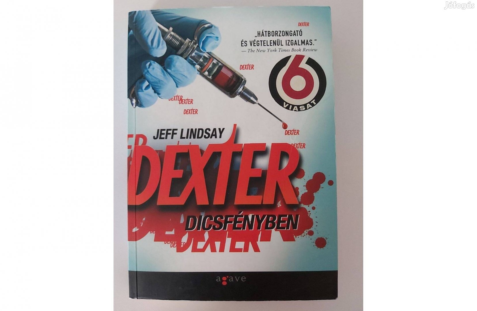 Jeff Lindsay: Dexter dicsfényben